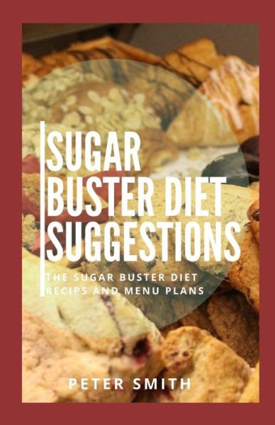 Cover for Peter Smith · Sugar Buster Diet Suggestions: The Sugar Buster Diet Recipes And Menu Plans (Paperback Book) (2021)