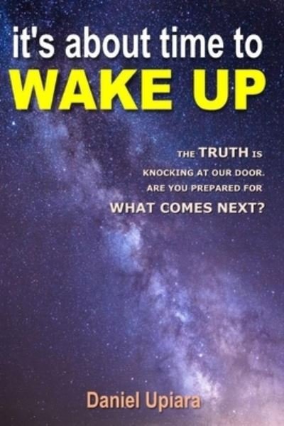 Cover for Ge Buss · It's About Time To Wake Up: The truth is knocking at our door. Are you prepared for what comes next? (Paperback Book) (2021)
