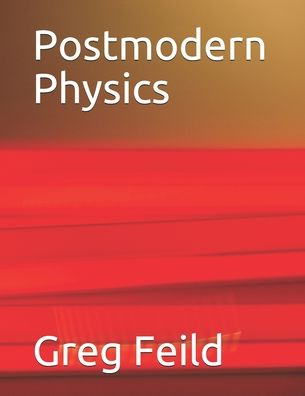 Cover for Greg Feild · Postmodern Physics (Pocketbok) (2020)