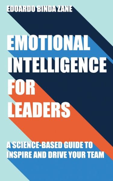 Cover for Edoardo Binda Zane · Emotional Intelligence For Leaders: A Science-Based Guide To Inspire And Drive Your Team (Pocketbok) (2020)