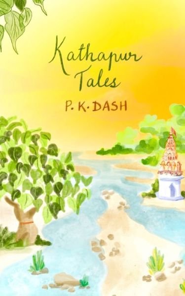 Cover for P K Dash · Kathapur Tales (Pocketbok) (2020)