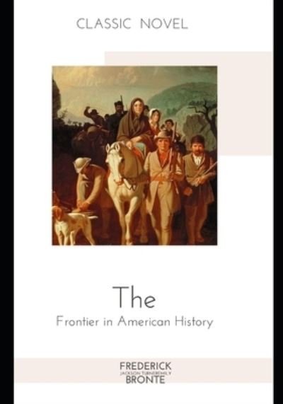 Cover for Frederick Jackson Turner · The Frontier in American History (Paperback Book) (2020)