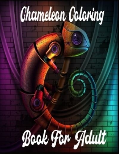 Cover for Nr Grate Press · Chameleon Coloring Book For Adult (Pocketbok) (2020)