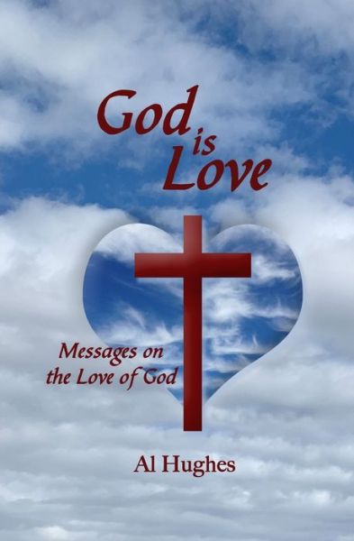 Cover for Al Hughes · God Is Love (Paperback Book) (2021)