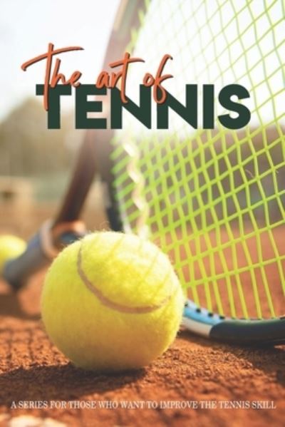 Cover for Franklyn Vandevanter · The Art Of Tennis (Pocketbok) (2021)