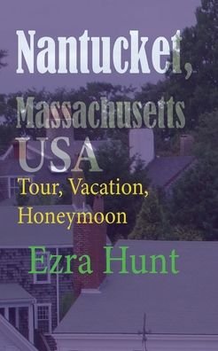 Cover for Ezra Hunt · Nantucket, Massachusetts USA (Paperback Book) (2020)