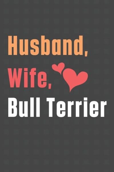Cover for Wowpooch Press · Husband, Wife, Bull Terrier (Paperback Book) (2020)