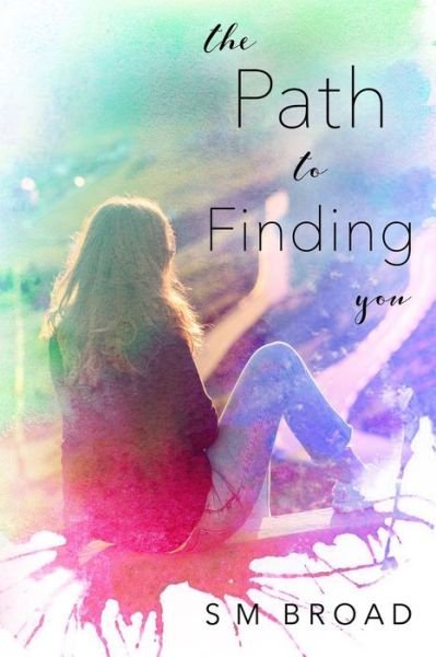 Cover for Sm Broad · The Path to Finding You (Taschenbuch) (2020)