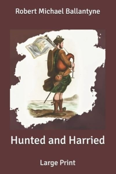 Cover for Robert Michael Ballantyne · Hunted and Harried: Large Print (Paperback Book) (2021)