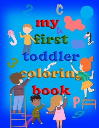 My first toddler coloring book - Bran Louiss - Kirjat - Independently Published - 9798650546887 - tiistai 2. kesäkuuta 2020