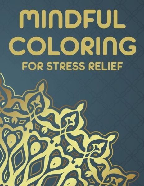 Mindful Coloring For Stress Relief - Doodles For Days - Böcker - Independently Published - 9798667856887 - 20 juli 2020