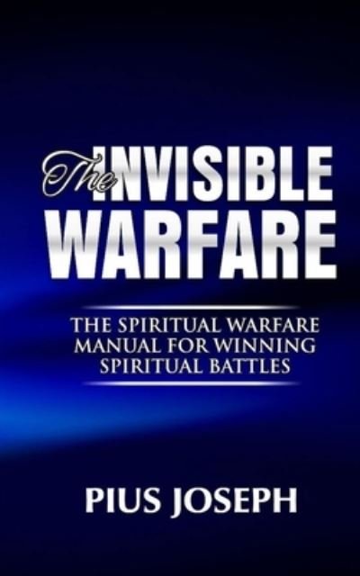 Cover for Pius Joseph · The Invisible warfare (Pocketbok) (2020)