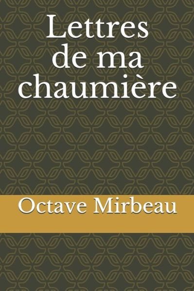 Cover for Octave Mirbeau · Lettres de ma chaumiere (Paperback Book) (2020)