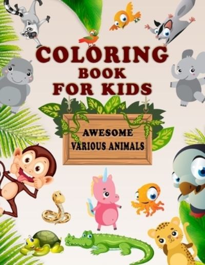 Cover for Rana Press House · Coloring Books For Kids - Awesome Various Animals (Paperback Book) (2020)