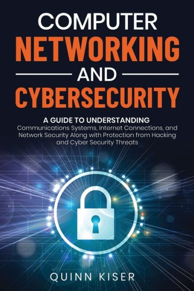 Cover for Quinn Kiser · Computer Networking and Cybersecurity (Paperback Book) (2020)