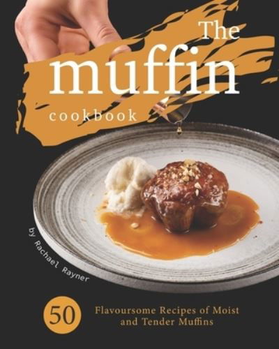 Cover for Rachael Rayner · The Muffin Cookbook (Taschenbuch) (2020)