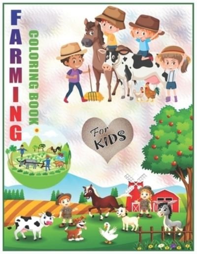 Farming Coloring Book For Kids - Rrssmm Books - Kirjat - Independently Published - 9798688617887 - maanantai 21. syyskuuta 2020