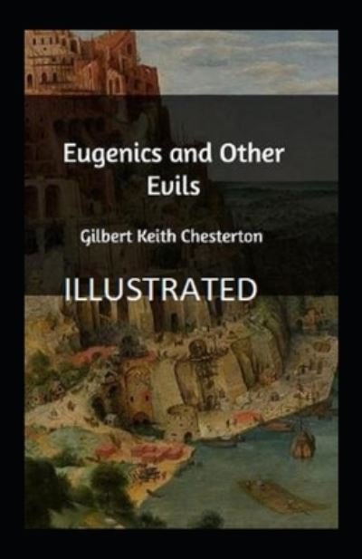 Cover for Gilbert Keith Chesterton · Eugenics and Other Evils illustrated (Paperback Book) (2020)