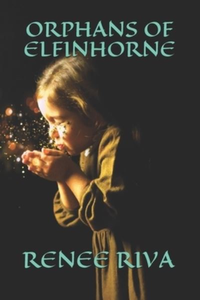 Cover for Renee Riva · Orphans of Elfinhorne (Book) (2020)