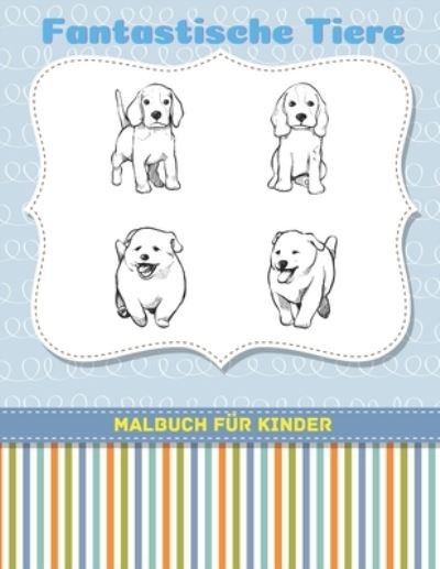 Fantastische Tiere - Malbuch Fur Kinder - Jamie Frank - Kirjat - Independently Published - 9798695378887 - torstai 8. lokakuuta 2020