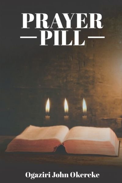 Cover for Ogaziri John Okereke · Prayer Pill (Paperback Book) (2021)