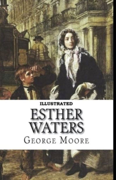 Cover for George Moore · Esther Waters Illustrated (Paperback Book) (2021)