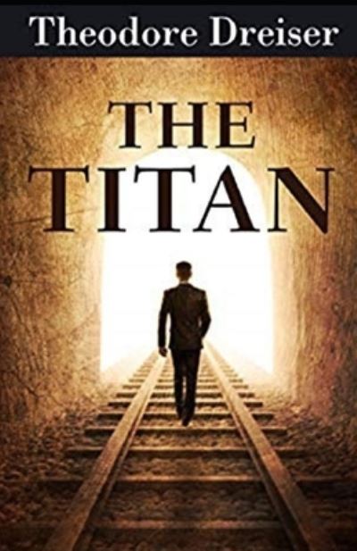 Cover for Theodore Dreiser · The Titan Illustrated (Paperback Book) (2021)