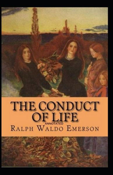 Cover for Ralph Waldo Emerson · The Conduct of Life Annotated (Paperback Book) (2021)