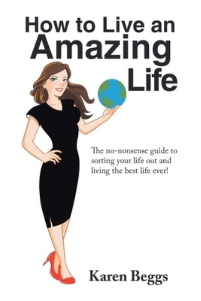 Cover for Karen Beggs · How to Live an Amazing Life (Book) (2022)