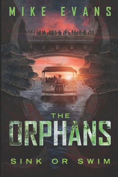 Sink or Swim: A Post-Apocalyptic Zombie Survival Thriller (The Orphans Series Book 10) - Orphans - Mike Evans - Livros - Independently Published - 9798769701887 - 1 de dezembro de 2021