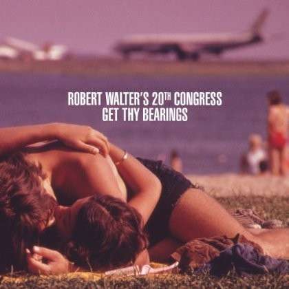 Cover for Robert Walter's 20th Congress · Get Thy Bearings (LP) (2018)