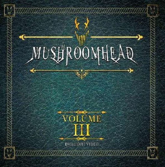 Volume Iii - Mushroomhead - Películas - MEGAFORCE - 0020286226888 - 17 de agosto de 2018