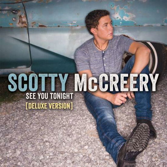 See You Tonight - SCOTTY McCREERY - Musik - COUNTRY - 0602537542888 - 15 oktober 2013