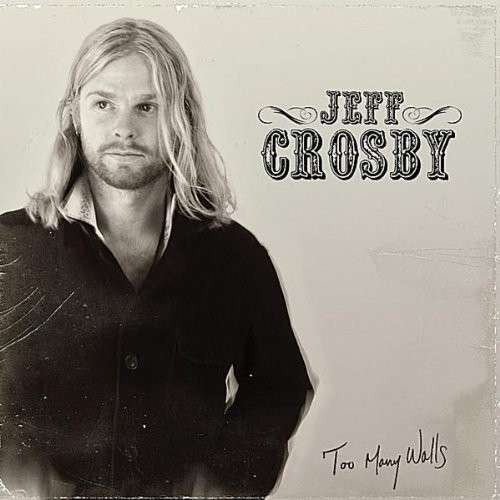 Cover for Jeff Crosby · Too Many Walls (CD) (2011)