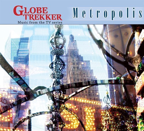 Globe Trekker: Metropolis / Various - Globe Trekker: Metropolis / Various - Musik - PIGU - 0689076013888 - 11 november 2008