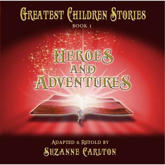 Greatest Children Stories 1: Heroes & Adventures / - Greatest Children Stories 1: Heroes & Adventures - Music - CD Baby - 0753182824888 - May 14, 2014