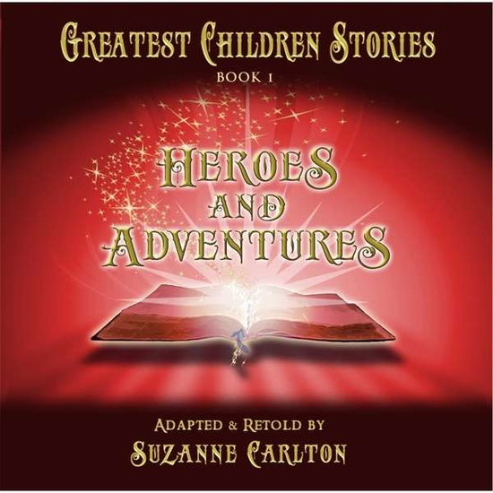 Greatest Children Stories 1: Heroes & Adventures / - Greatest Children Stories 1: Heroes & Adventures - Musiikki - CD Baby - 0753182824888 - keskiviikko 14. toukokuuta 2014