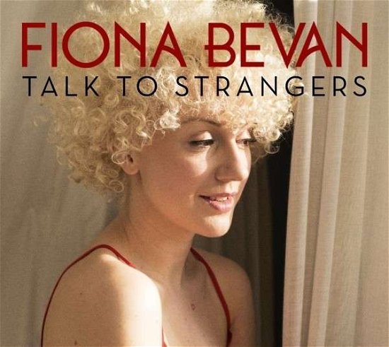 Cover for Fiona Bevan · Talk To Strangers (CD) (2014)