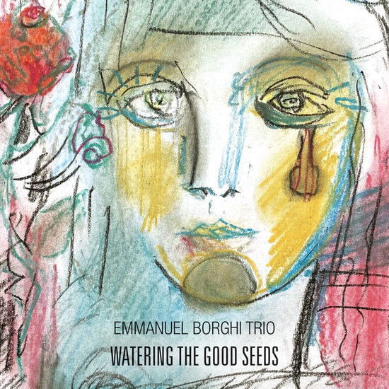 Cover for Emmanuel Borghi · Watering The Good Seeds (CD) (2023)