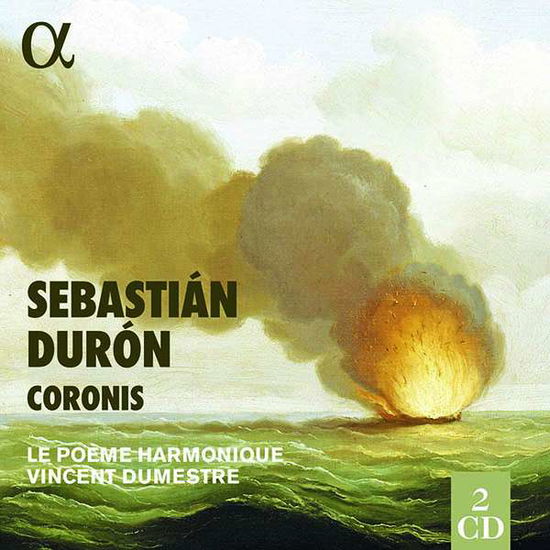 Sebastian Duron: Coronis - Le Poeme Harmonique / Vincent Dumestre - Música - ALPHA CLASSICS - 3760014197888 - 25 de fevereiro de 2022