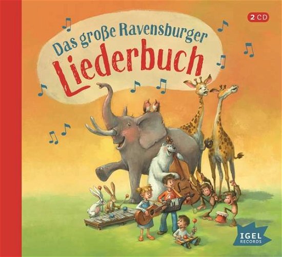 Das Große Ravensburger Liederbuch - V/A - Music - IGEL RECORDS - 4013077994888 - February 19, 2018