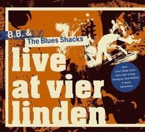 Cover for B.B. &amp; The Blues Shacks · Live At Vier Linden (CD) (2006)