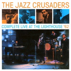 Cover for The Jazz Crusaders · Complete Live at the Lighthouse + 3 Bonus Tracks (CD) [Japan Import edition] (2016)