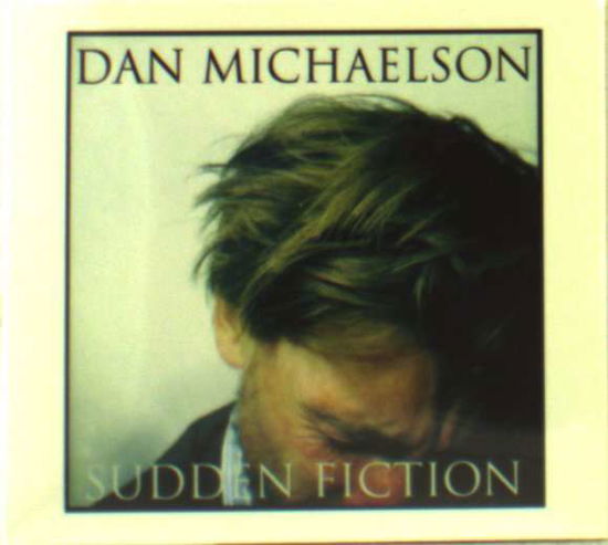 Cover for Dan Michaelson · Sudden Fiction (CD) (2011)