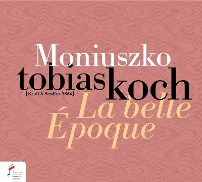 La Belle Epoque - S. Moniuszko - Musik - NIFCCD - 5906395034888 - 17. februar 2023