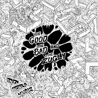 Cover for The Bad &amp; The Zugly Good · Anti World Music (LP) (2022)