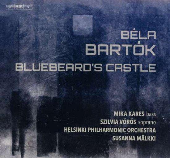 Bela Bartok: Bluebeards Castle - Kares / Voros / Helsinki / Malkki - Muziek - BIS - 7318599923888 - 2 april 2021