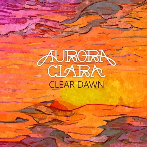 Cover for Aurora Clara · Clear Dawn (CD) (2022)