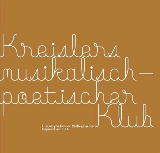 Cover for Matthias Wenger · Kreislers Musikalisch-poetischer Klub (CD) (2007)