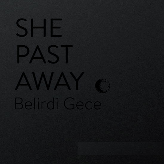 Cover for She Past Away · Belirdi Gece (LP) (2023)